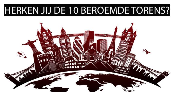 Banner for 10 beroemde torens, en jij zoekt de juiste naam erbij..