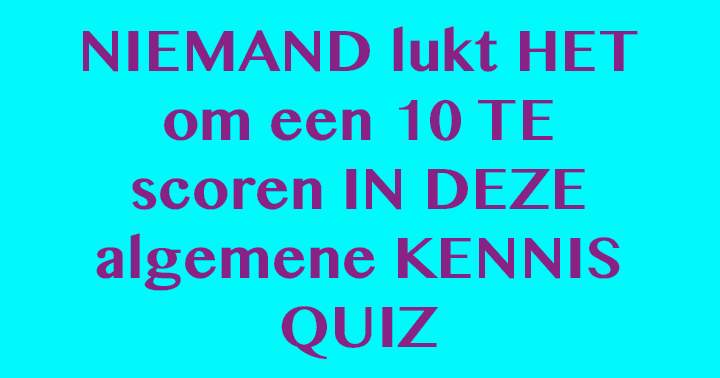 Er is niemand die een 10 heeft gescoord