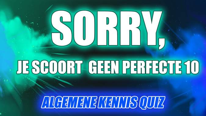 Niemand gaat een perfecte 10 scoren