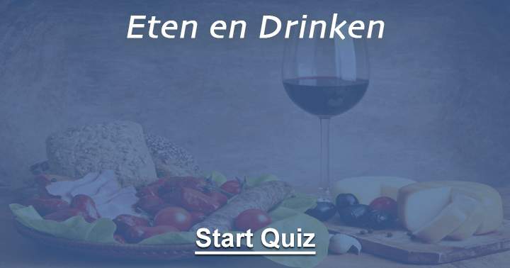 Banner for Ben jij een echte liefhebber voor eten en drinken? Dan is deze quiz echt iets voor jou!