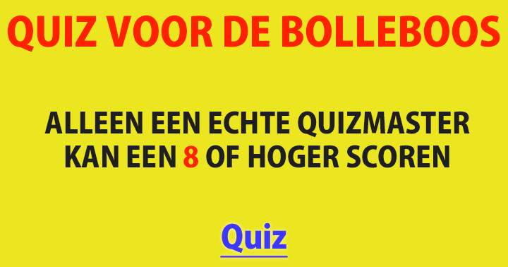 BEN JIJ EEN ECHTE QUIZMASTER???