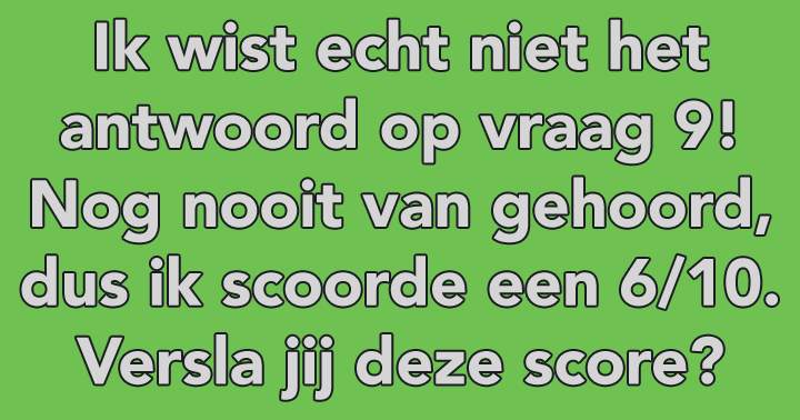 Weet jij het antwoord op vraag 9?