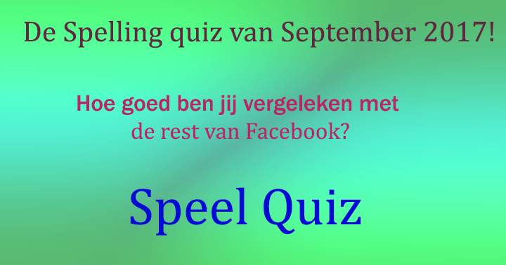 Speel deze Spelling quiz !