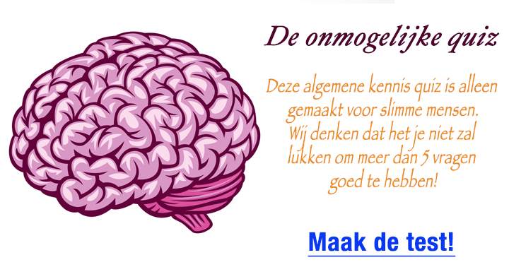 Banner for Dit is een onmogelijke algemene kennis quiz, alleen delen als je er minstens 5 van 10 goed hebt!