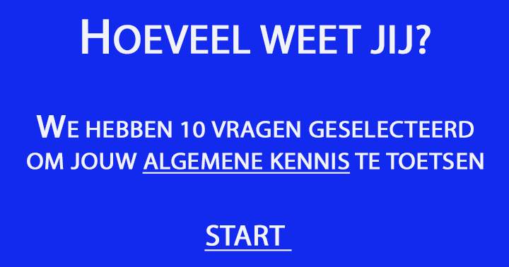 Toets hier jouw algemene kennis