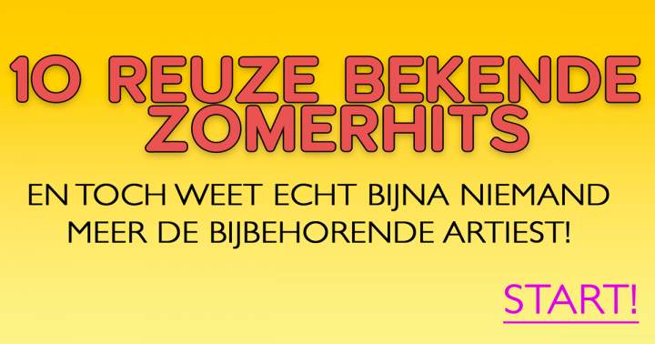 10 bekende ZOMERHITS, maar wie waren de artiesten?