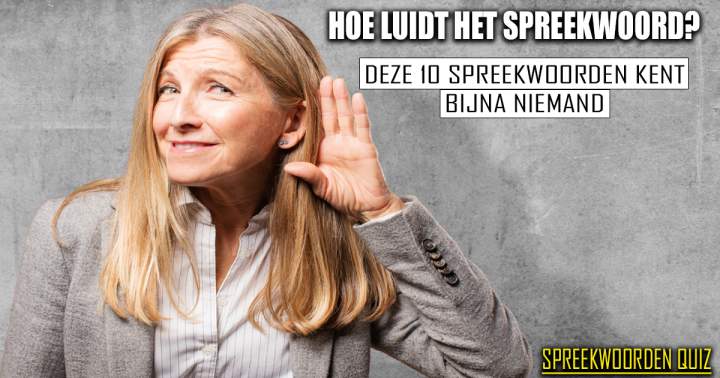 Quiz: Spreekwoorden quiz!!