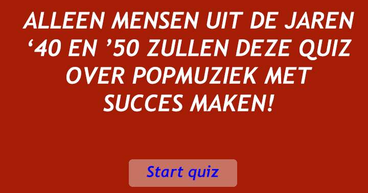 De onmogelijk pop quiz. Ga jij er 10 goed beantwoorden?