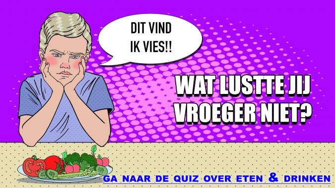 Banner for Wat lustte jij vroeger absoluut niet?
