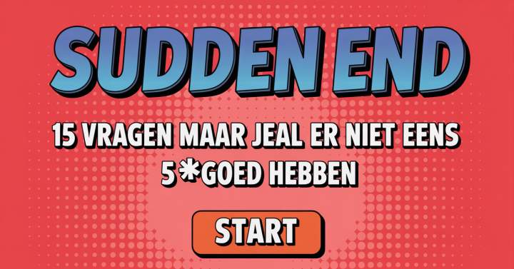 Banner for  Moeilijke Quiz met Plotselinge Einde
