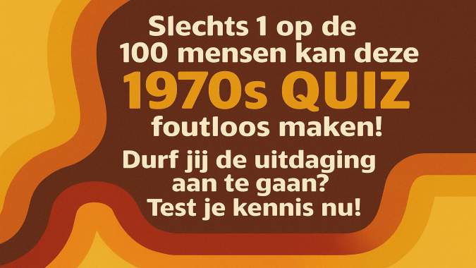 Banner for Slechts 1 op de 100 mensen kan deze 1970s quiz foutloos maken!
