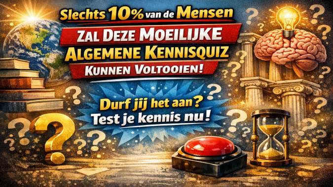 Banner for Slechts 10% van de mensen zal deze moeilijke algemene kennisquiz kunnen voltooien!