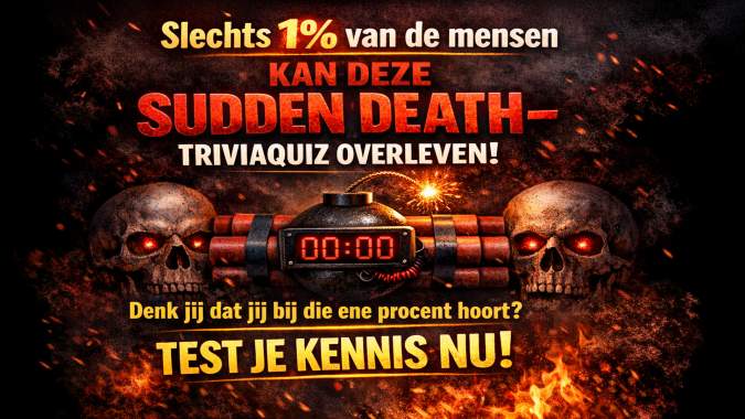 Banner for Slechts 1% van de mensen kan deze Sudden Death-triviaquiz overleven!