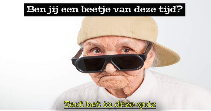 Banner for Ben jij wel een beetje van deze tijd?