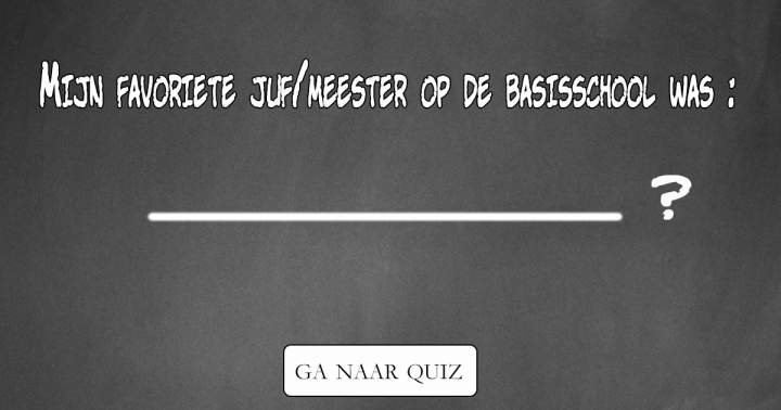 Banner for Wie was jouw favoriete juf of meester?