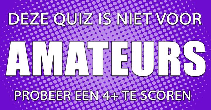 Banner for Deze quiz is absoluut niet voor amateurs!