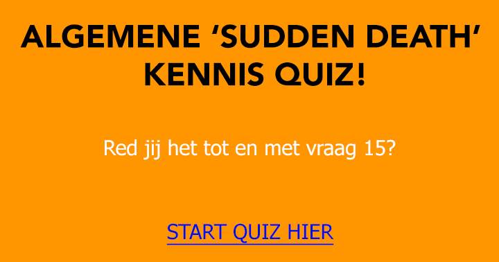 Algemene 'sudden death' kennis quiz met 15 pittige vragen