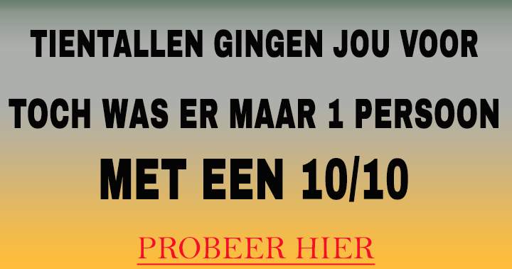 Alleen de zeer slimme mensen maken een kans om een foutloze 10 te scoren!