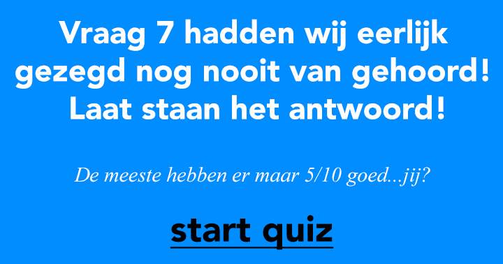 Banner for Weet jij het antwoord op vraag 7 wel?