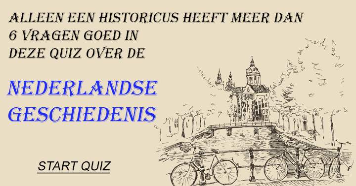 Banner for Alleen een historicus heeft meer dan 6 vragen goed in deze quiz over de Nederlandse geschiedenis