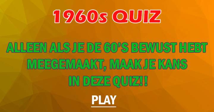 Banner for 60s quiz!! Geboren na 1960? Kansloos!!