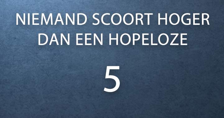Banner for Kom jij verder dan een hopeloze 5?