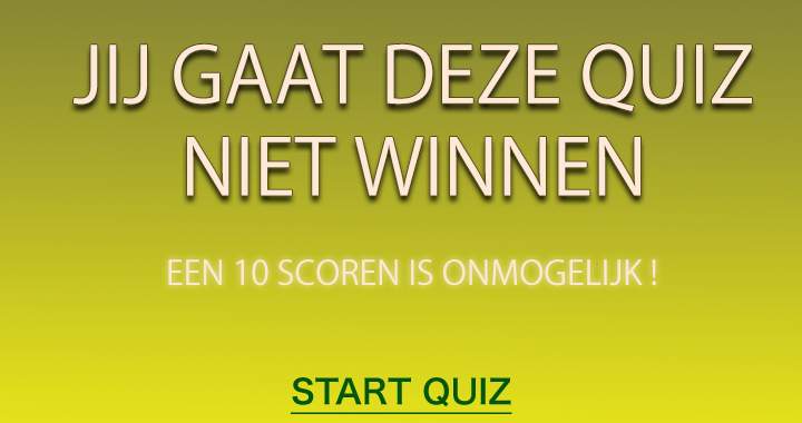 Banner for Winnen in deze quiz is simpelweg onmogelijk!