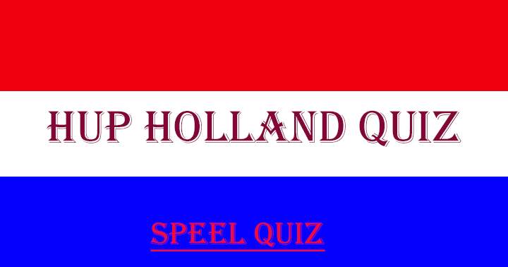 Leuke quiz over Nederland!!