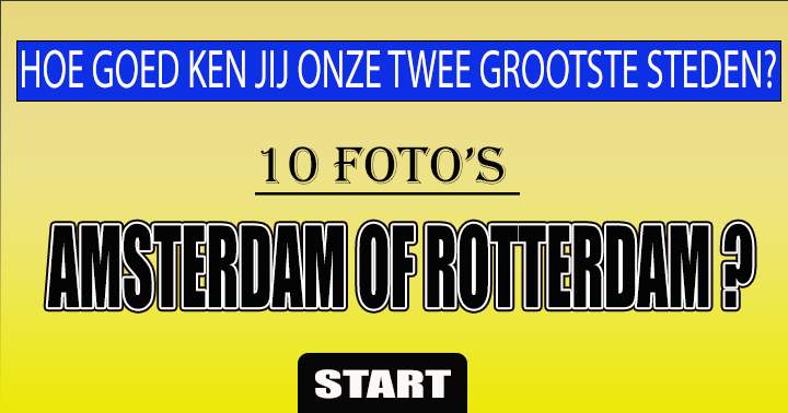 Kun jij aan de hand van deze 10 foto's zien of het Amsterdam of Rotterdam is?